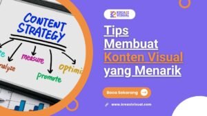 Memukau Audiens: Panduan Lengkap Membuat Konten Visual yang Menarik dan Efektif