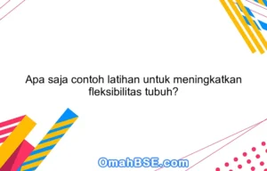 Meningkatkan Fleksibilitas: Panduan Komprehensif untuk Tubuh yang Lebih Lentur dan Sehat