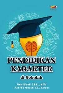 Peran Pendidikan Karakter di Sekolah: Membentuk Generasi Berintegritas dan Berdaya Saing