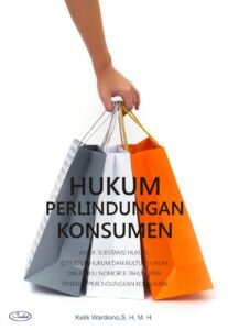 Perkembangan Hukum Perlindungan Konsumen: Menuju Keseimbangan Kekuatan dalam Transaksi Ekonomi