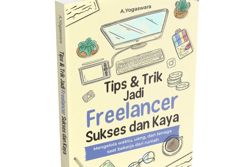 Tips Sukses Menjadi Freelancer di Platform Online: Meraih Kebebasan Finansial dan Karier Impian