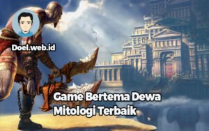 Game Bertema Sejarah dan Mitologi: Lebih dari Sekadar Hiburan