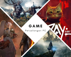 Game Petualangan: Cara Ampuh Melepas Penat dan Menemukan Kedamaian